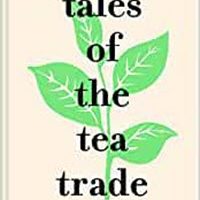 Tales of the Tea Trade
